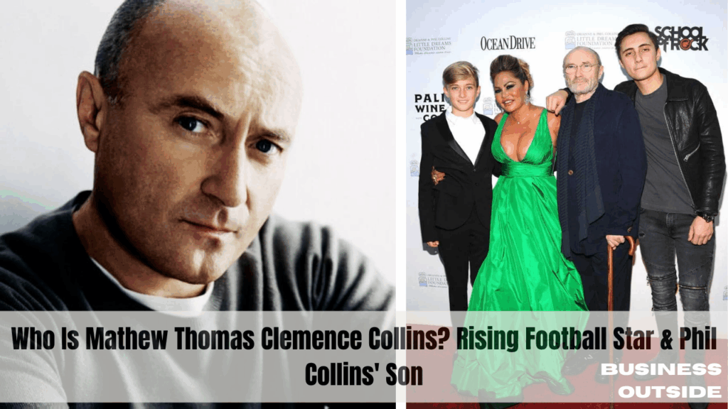 Who Is Mathew Thomas Clemence Collins? Rising Football Star & Phil Collins' Son