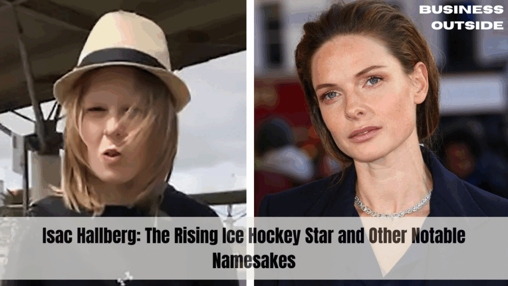 Isac Hallberg: The Rising Ice Hockey Star and Other Notable Namesakes