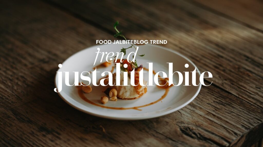 What Is the "Food Jalbiteblog Trend Justalittlebite" and Why Are Foodies Curious About It?