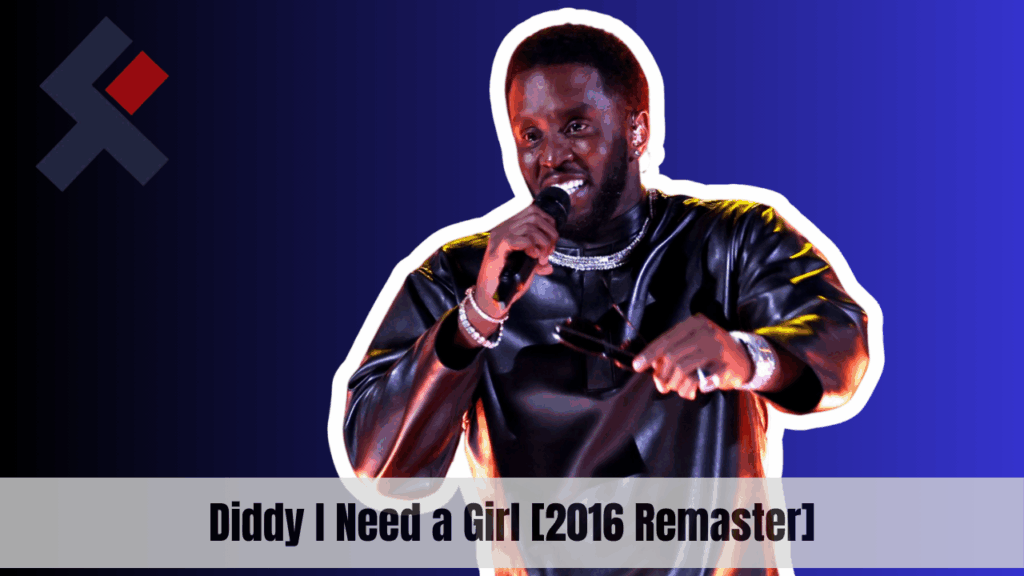 Diddy I Need a Girl [2016 Remaster]