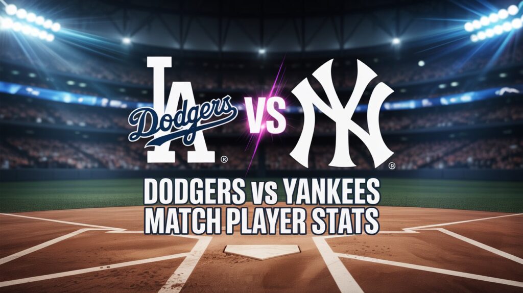 Dodgers vs Yankees Match Player Stats