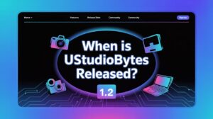 When is UStudioBytes Released? Everything You Need to Know (Updated 2025)