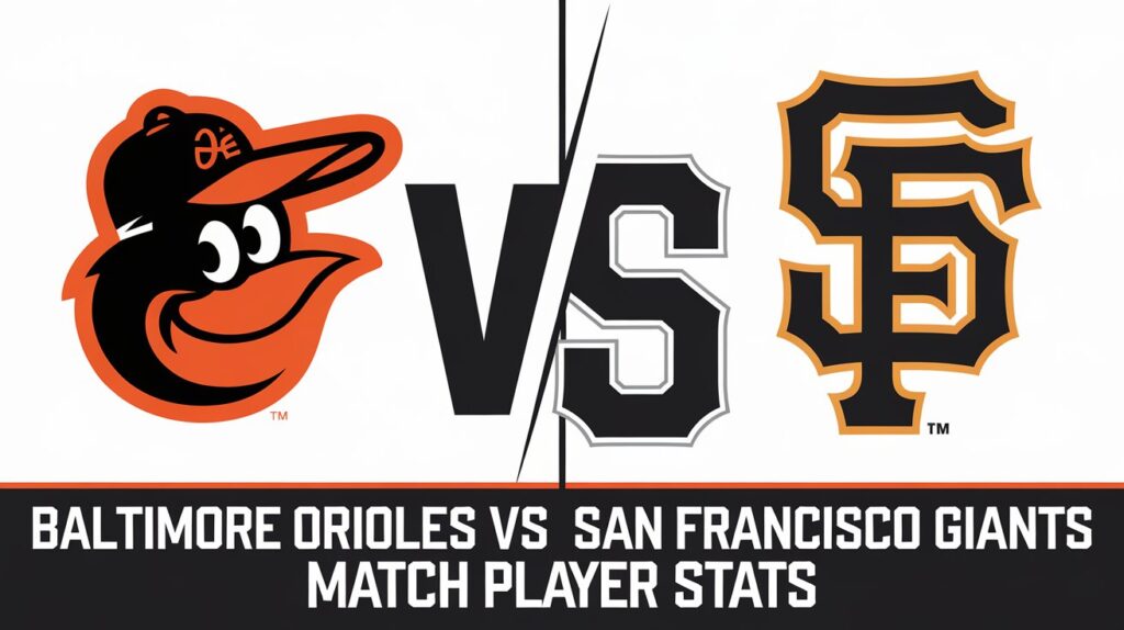 Baltimore Orioles vs San Francisco Giants Match Player Stats